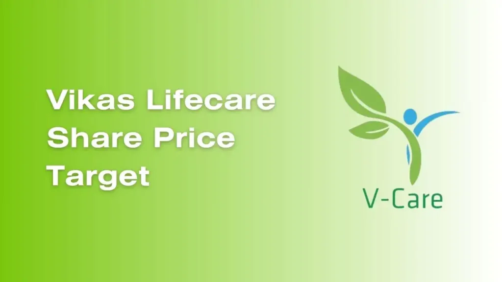 Vikas Lifecare Share Price Target 2023, 2024, 2025, 2030 - Detailed Analysis