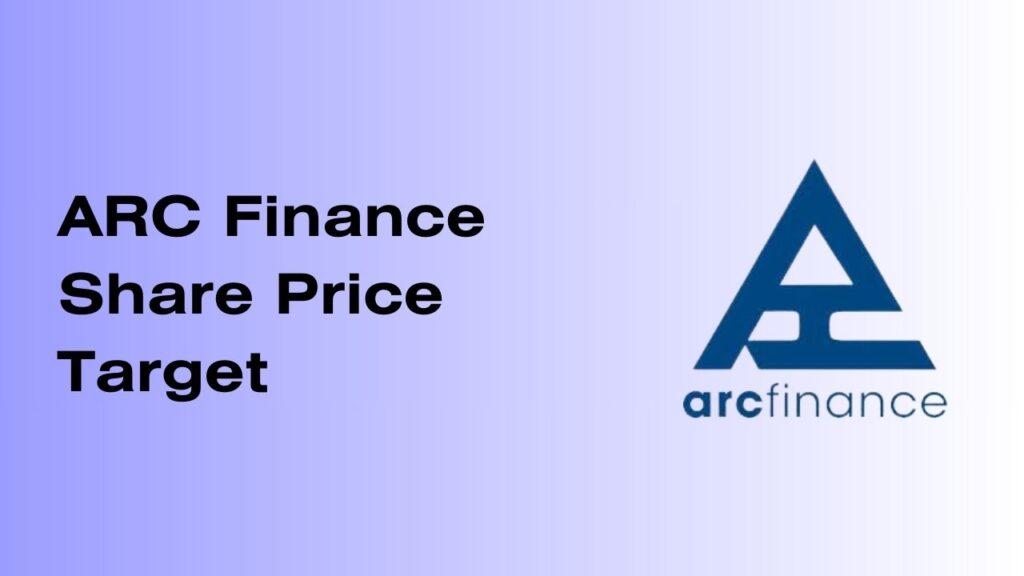 ARC Finance Share Price Target 2023, 2024, 2025, 2030