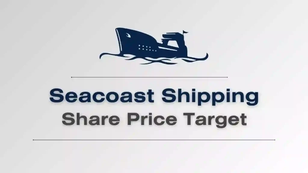 Seacoast Shipping Share Price Target