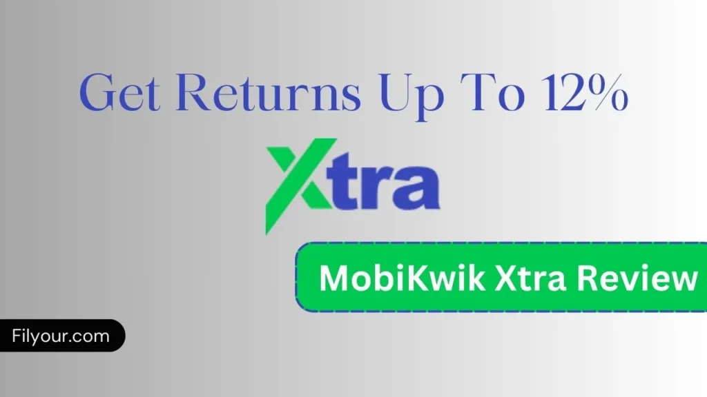 MobiKwik Xtra Review